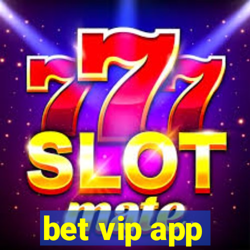 bet vip app